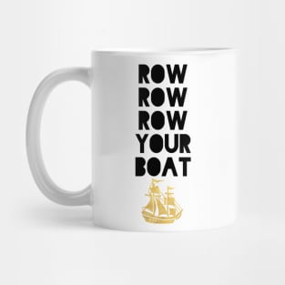 ROW ROW ROW YOUR BOAT Mug